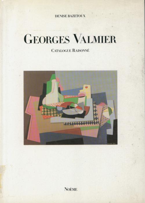 DENISE BAZETOUX. "GEORGES VALMIER. CATALOGUE RAISONNÉ".