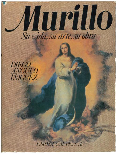 DIEGO ANGULO. "MURILLO. SU VIDA, SU ARTE, SU OBRA" (3 vols.