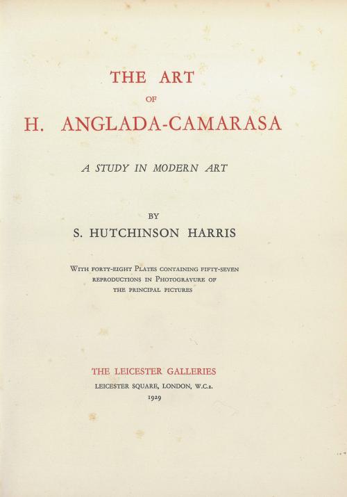 S. HUTCHINSON HARRIS. "THE ART OF H. ANGLADA-CAMARASA. A STUDY IN MODERN ART".