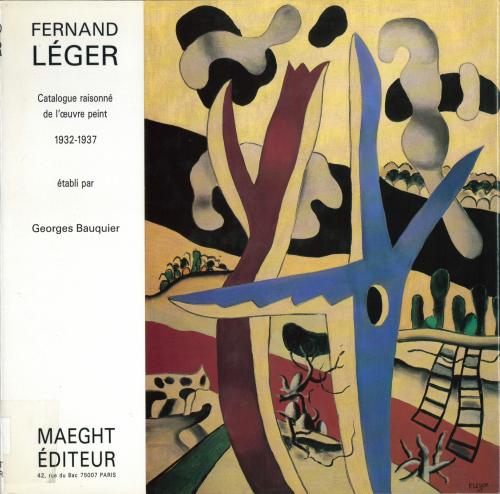 GEORGES BAUQUIER. "FERNAND LÉGER. CATALOGUE DE L'OEUVRE PEINT 1932-1937".