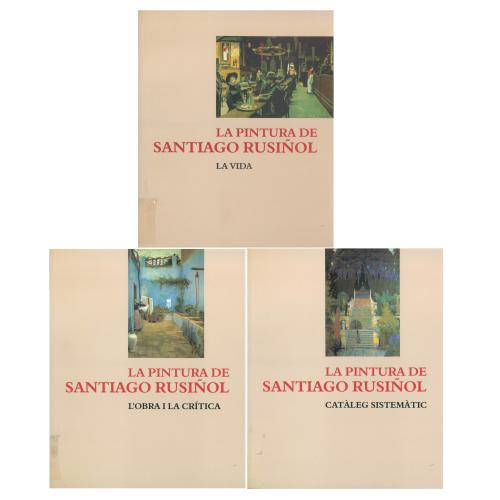 JOSEP DE C. LAPLANA AND MERCEDES PALAU-RIBES O'CALLAGHAN. "LA PINTURA DE SANTIAGO RUSIÑOL: OBRA COMPLETA" (3 vols.).