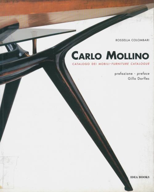 ROSSELLA COLOMBARI. "CARLO MOLLINO. CATALOGO DEI MOBILI -FURNITURE CATALOGUE".