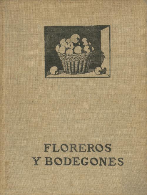 JULIO CAVESTANY. "FLOREROS Y BODEGONES EN LA PINTURA ESPAÑOLA".