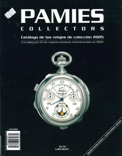 "PAMIES COLLECTOR. CATÁLOGO DE LOS RELOJES DE COLECCIÓN 2005. UNA SELECCIÓN DE LAS MEJORES SUBASTAS INTERNACIONALES DE 2004".